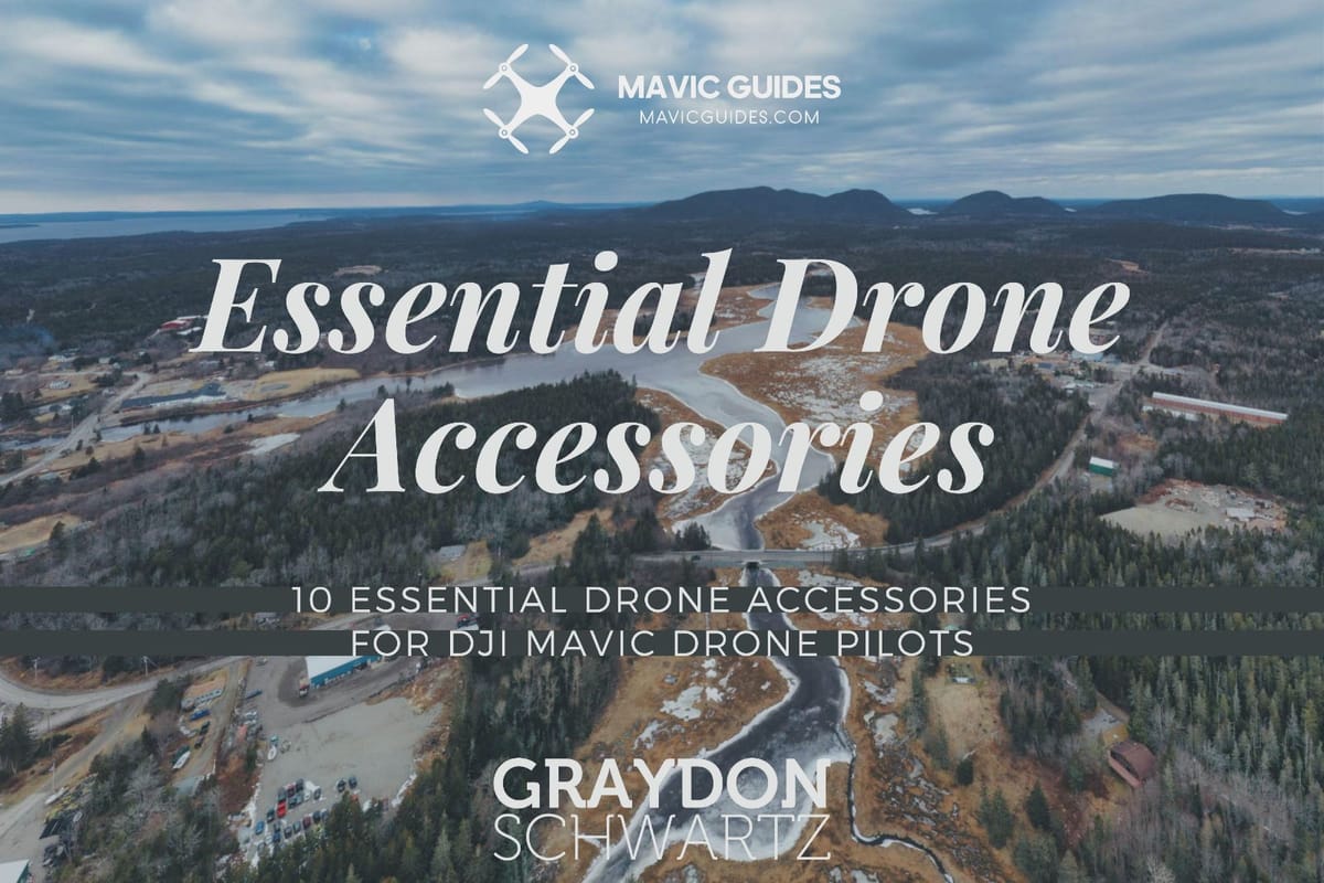 10 Essential Drone Accessories For DJI Mavic Drone Pilots