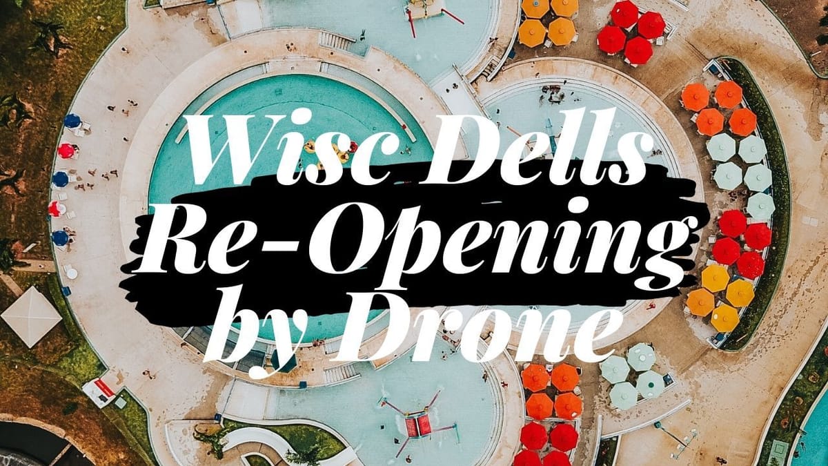 COVID-19: Drone Footage of Wisconsin Dells During Re-Opening