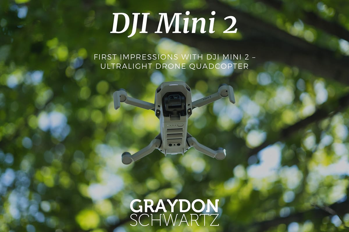 First Impressions with DJI Mini 2 – Ultralight Drone Quadcopter