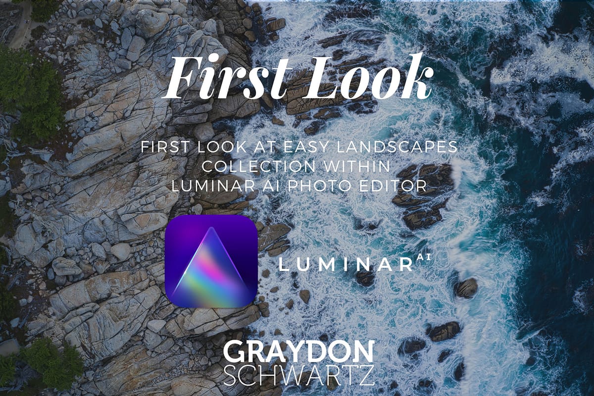 First Look at Easy Landscapes Collection Within Luminar AI Photo Editor