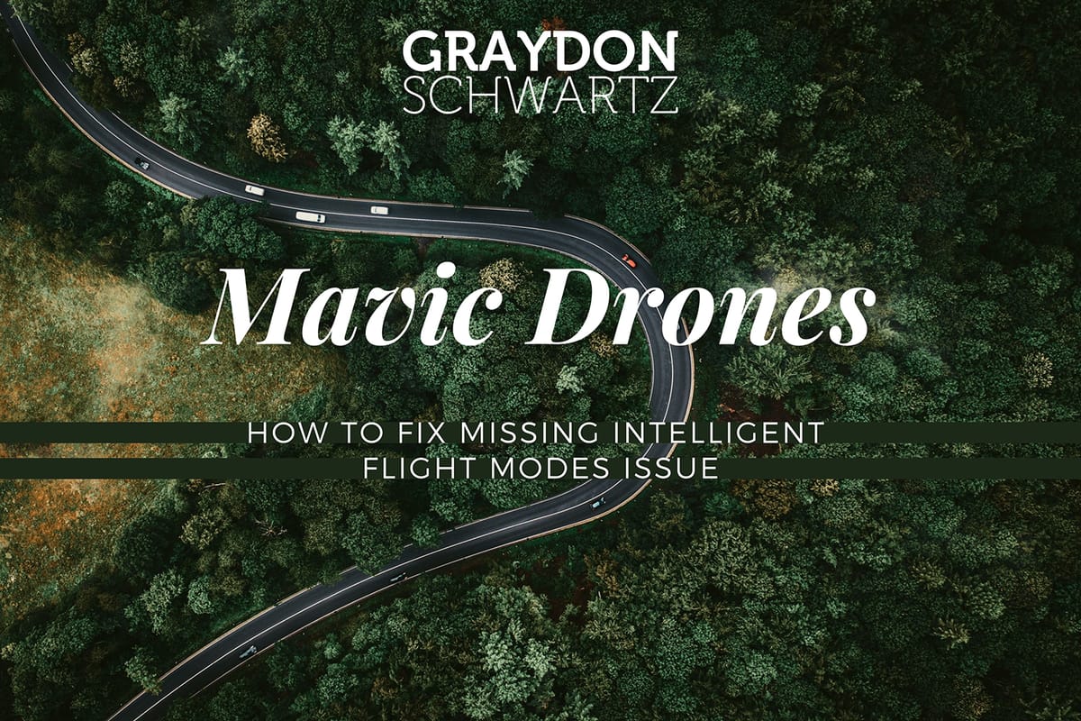 Mavic Drones: How to Fix Missing Intelligent Flight Modes Issue
