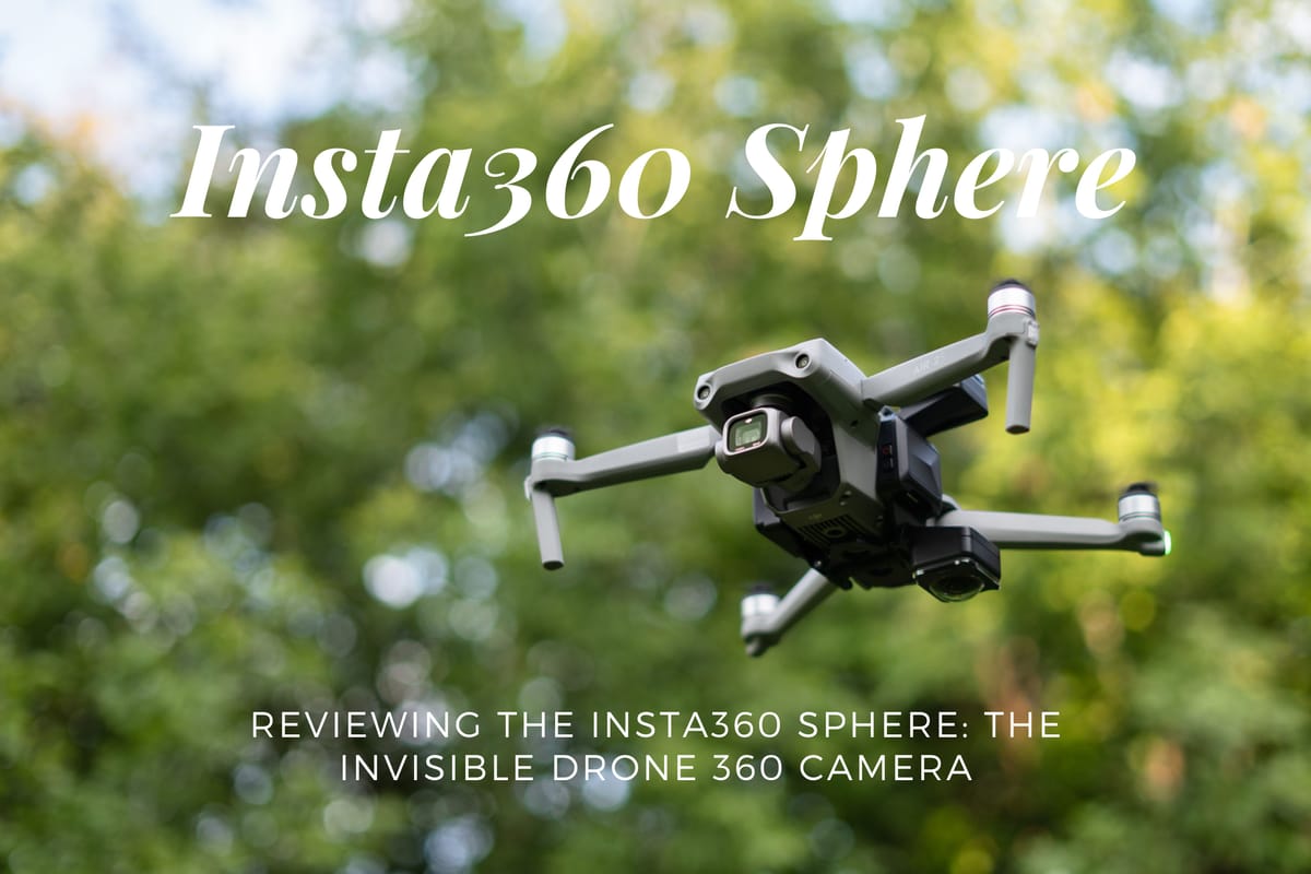 Insta360 Sphere Review: Invisible Drone 360 Camera