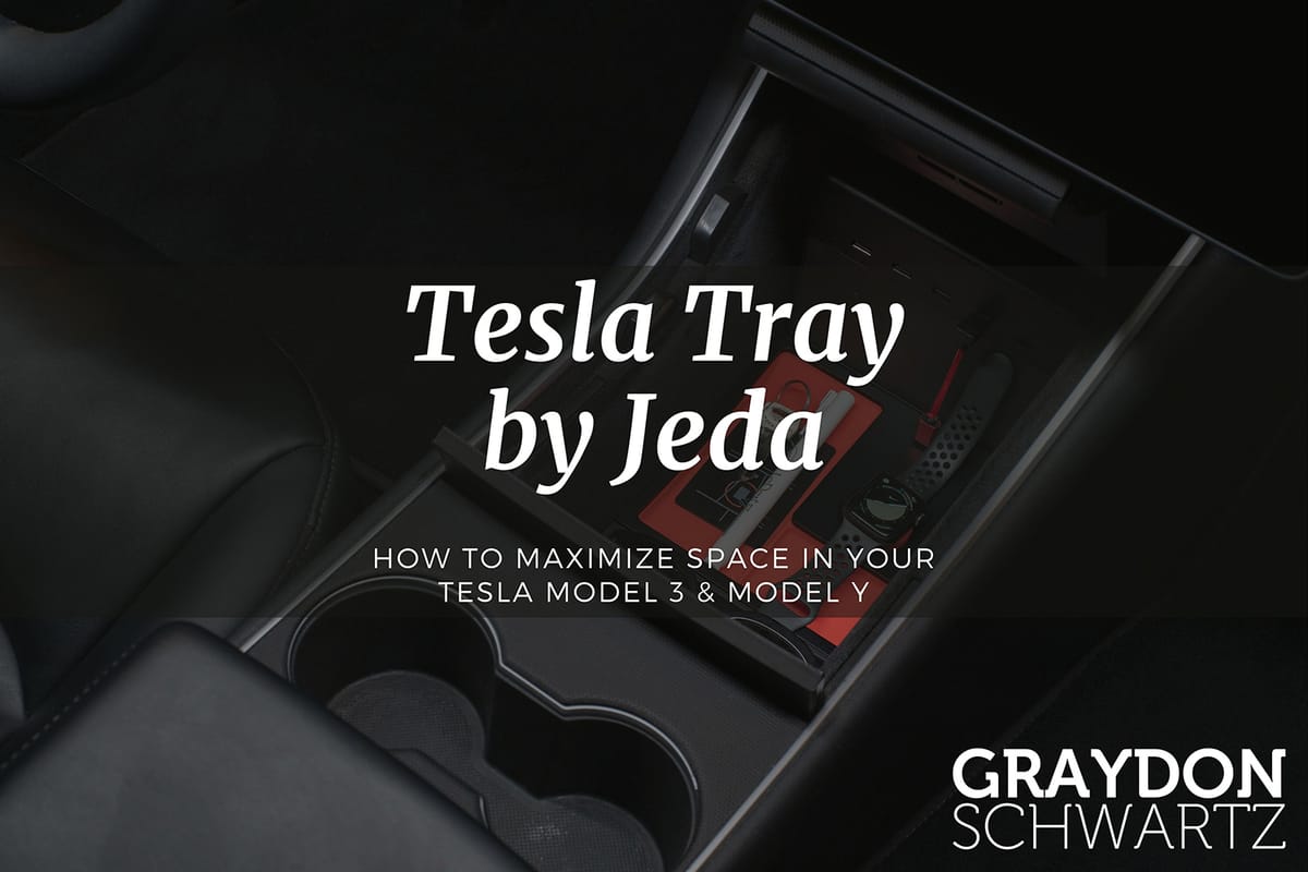 Tesla Tray by Jeda – How to Maximize Space in Your Tesla Model 3 & Model Y