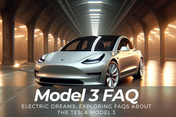 Electric Dreams: Exploring FAQs about the Tesla Model 3 2023