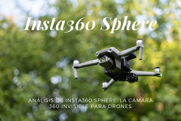 Reseña de Insta360 Sphere: Cámara 360 invisible para drones